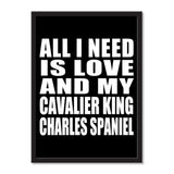 All I Need Is Love And My Cavalier King Charles Spaniel - Portrait Frame Photo Tile