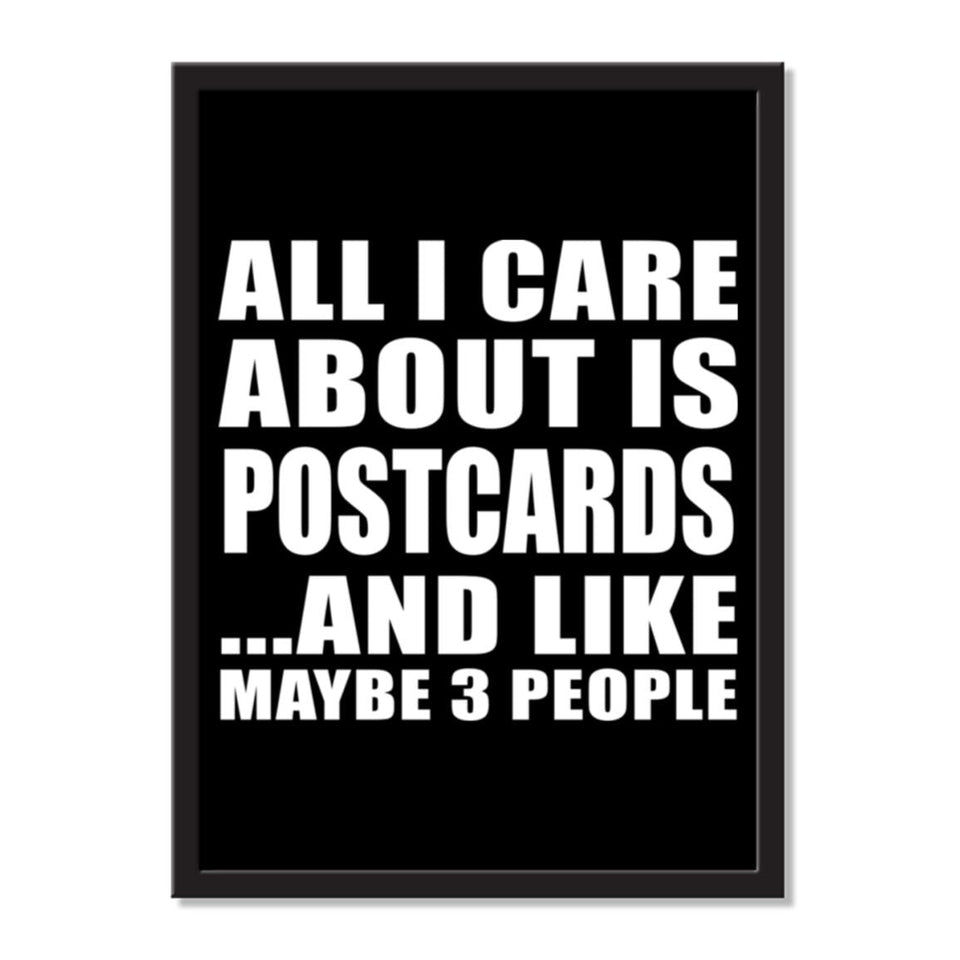 All I Care About Is Postcards And Like Maybe 3 People - Portrait Frame Photo Tile