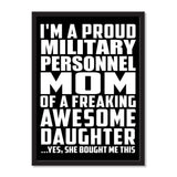 I'm A Proud Military Personnel Mom Of A Freaking Awesome Daughter, She Bought Me This - Portrait Frame Photo Tile