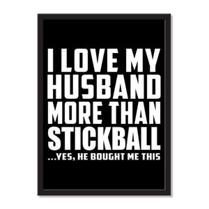 I Love My Husband More Than Stickball ...He Bought Me This - Portrait Frame Photo Tile