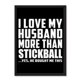 I Love My Husband More Than Stickball ...He Bought Me This - Portrait Frame Photo Tile