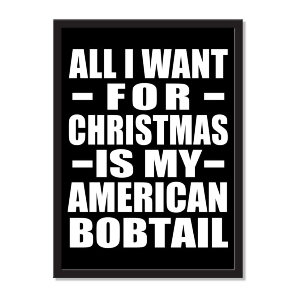 All I Want For Christmas Is My American Bobtail - Portrait Frame Photo Tile