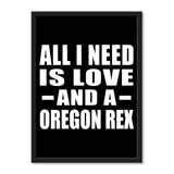 All I Need Is Love And A Oregon Rex - Portrait Frame Photo Tile