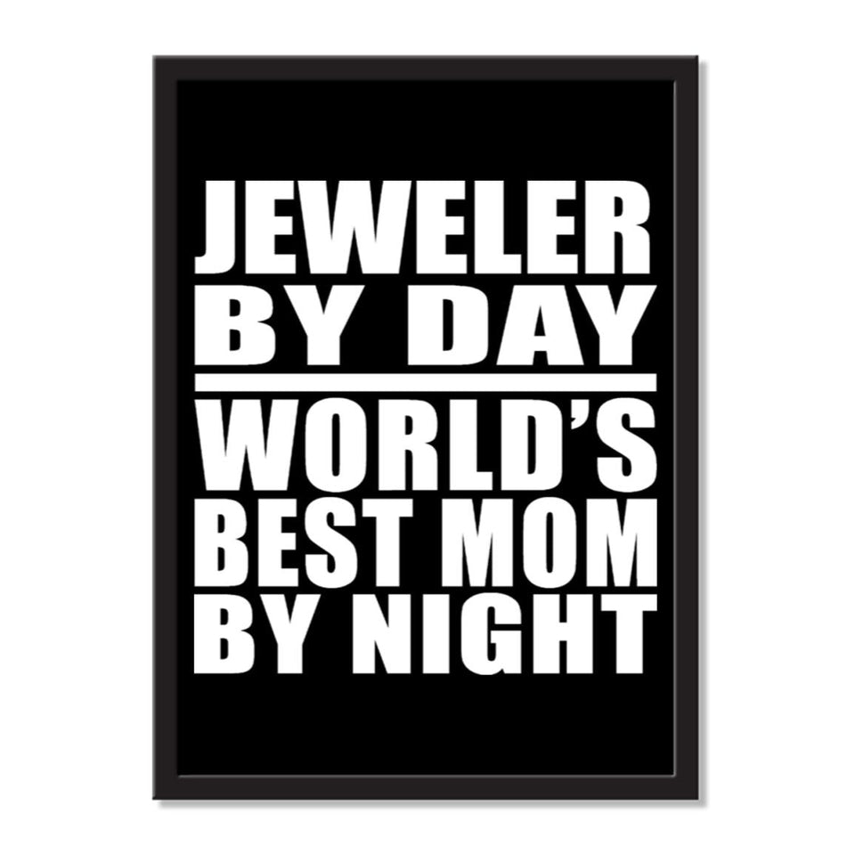 Jeweler By Day World's Best Mom By Night - Portrait Frame Photo Tile