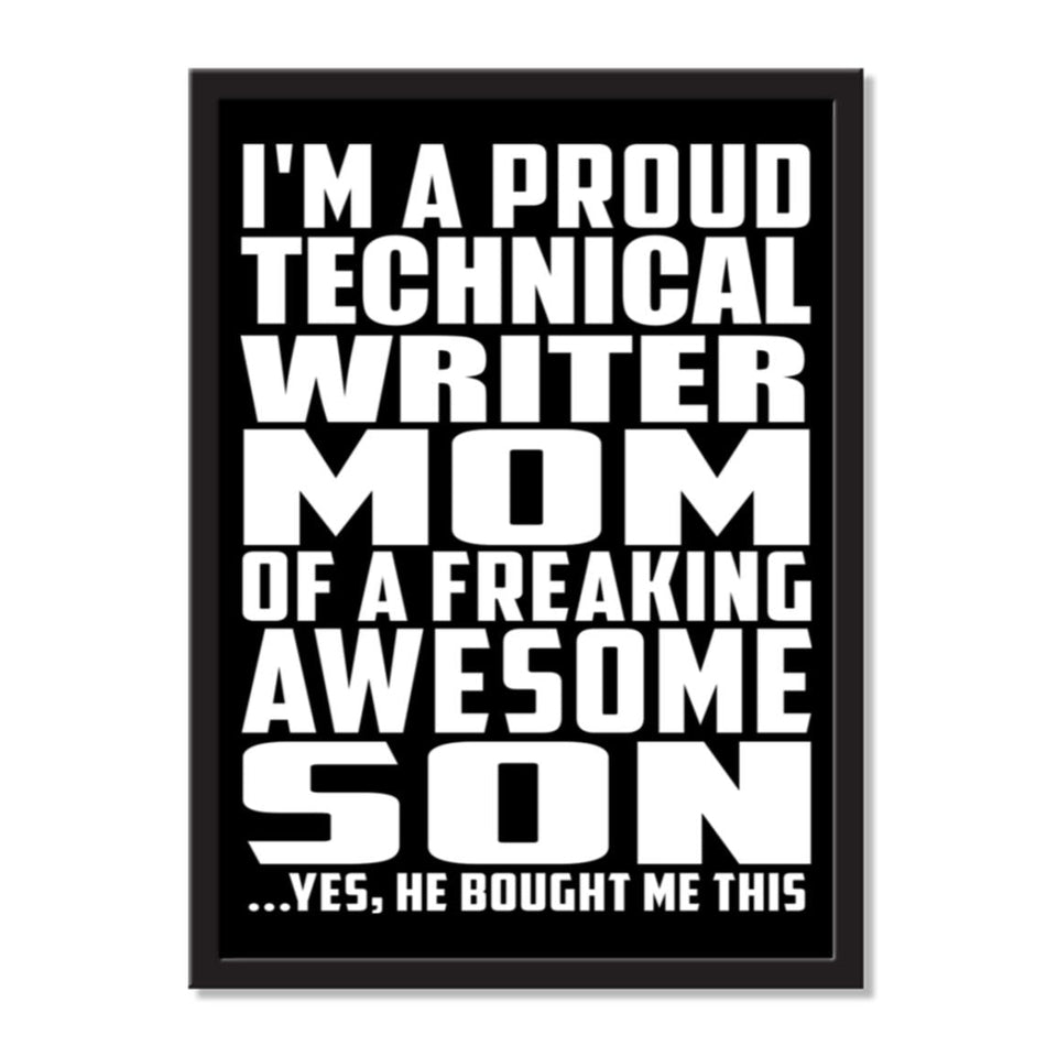 I'm A Proud Technical Writer Mom Of A Freaking Awesome Son, He Bought Me This - Portrait Frame Photo Tile