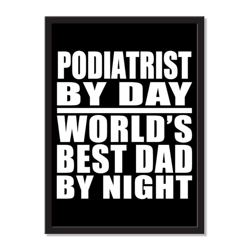 Podiatrist By Day World's Best Dad By Night - Portrait Frame Photo Tile