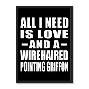 All I Need Is Love And A Wirehaired Pointing Griffon - Portrait Frame Photo Tile