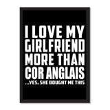 I Love My Girlfriend More Than Cor Anglais ...She Bought Me This - Portrait Frame Photo Tile
