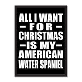 All I Want For Christmas Is My American Water Spaniel - Portrait Frame Photo Tile