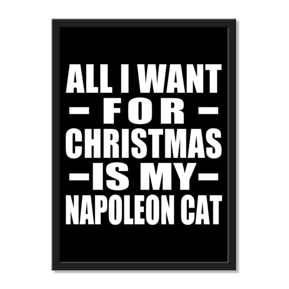 All I Want For Christmas Is My Napoleon Cat - Portrait Frame Photo Tile