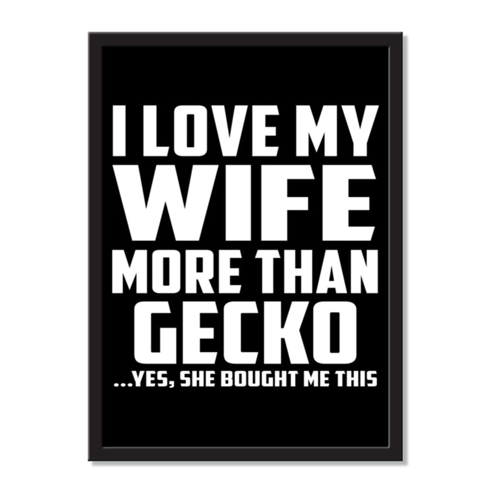 I Love My Wife More Than Gecko ...Yes, She Bought Me This - Portrait Frame Photo Tile