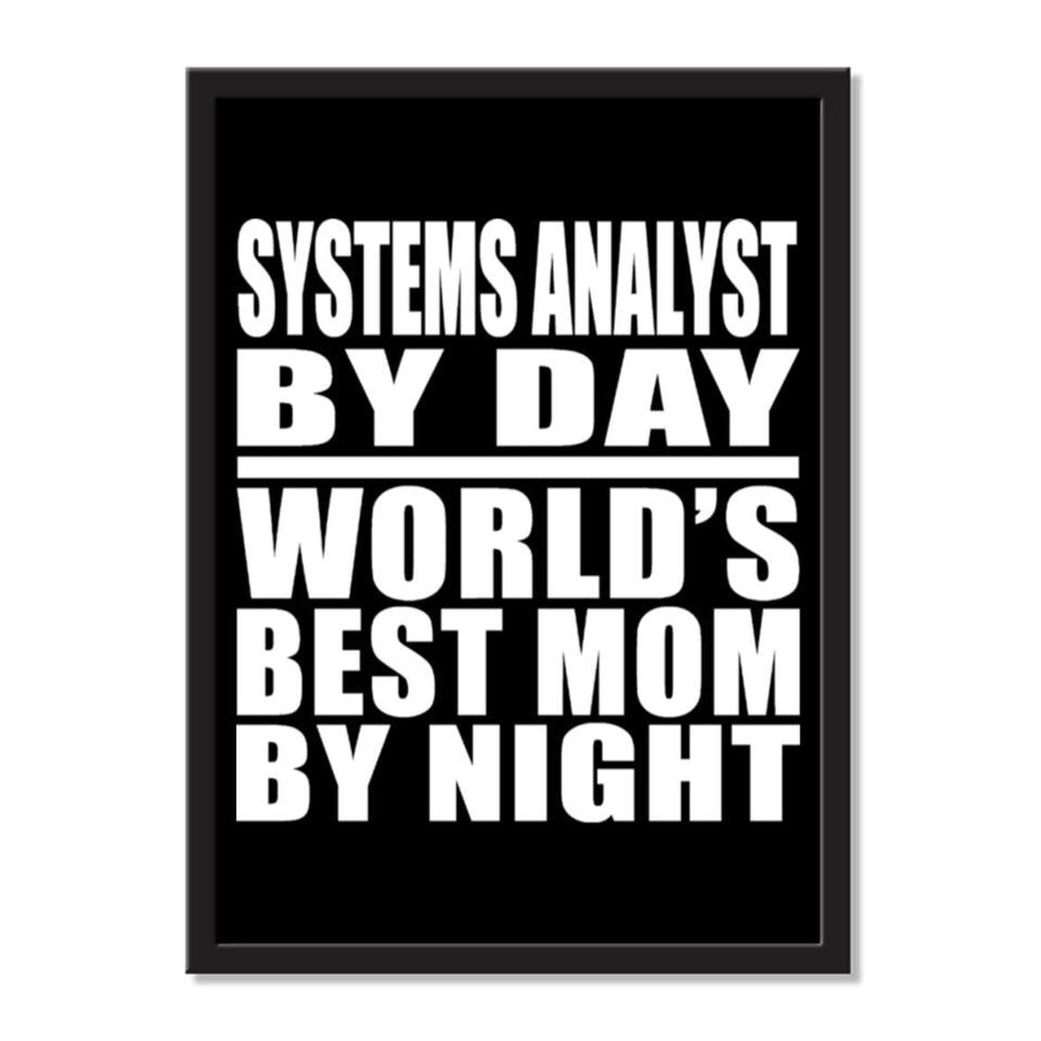 Systems Analyst By Day World's Best Mom By Night - Portrait Frame Photo Tile