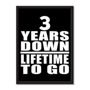 3 Years Down Lifetime To Go - Portrait Frame Photo Tile