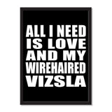 All I Need Is Love And My Wirehaired Vizsla - Portrait Frame Photo Tile