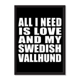 All I Need Is Love And My Swedish Vallhund - Portrait Frame Photo Tile