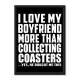 I Love My Boyfriend More Than Collecting Coasters ...He Bought Me This - Portrait Frame Photo Tile