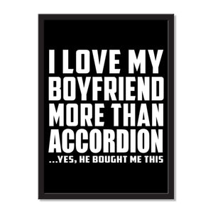 I Love My Boyfriend More Than Accordion ...He Bought Me This - Portrait Frame Photo Tile