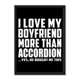 I Love My Boyfriend More Than Accordion ...He Bought Me This - Portrait Frame Photo Tile
