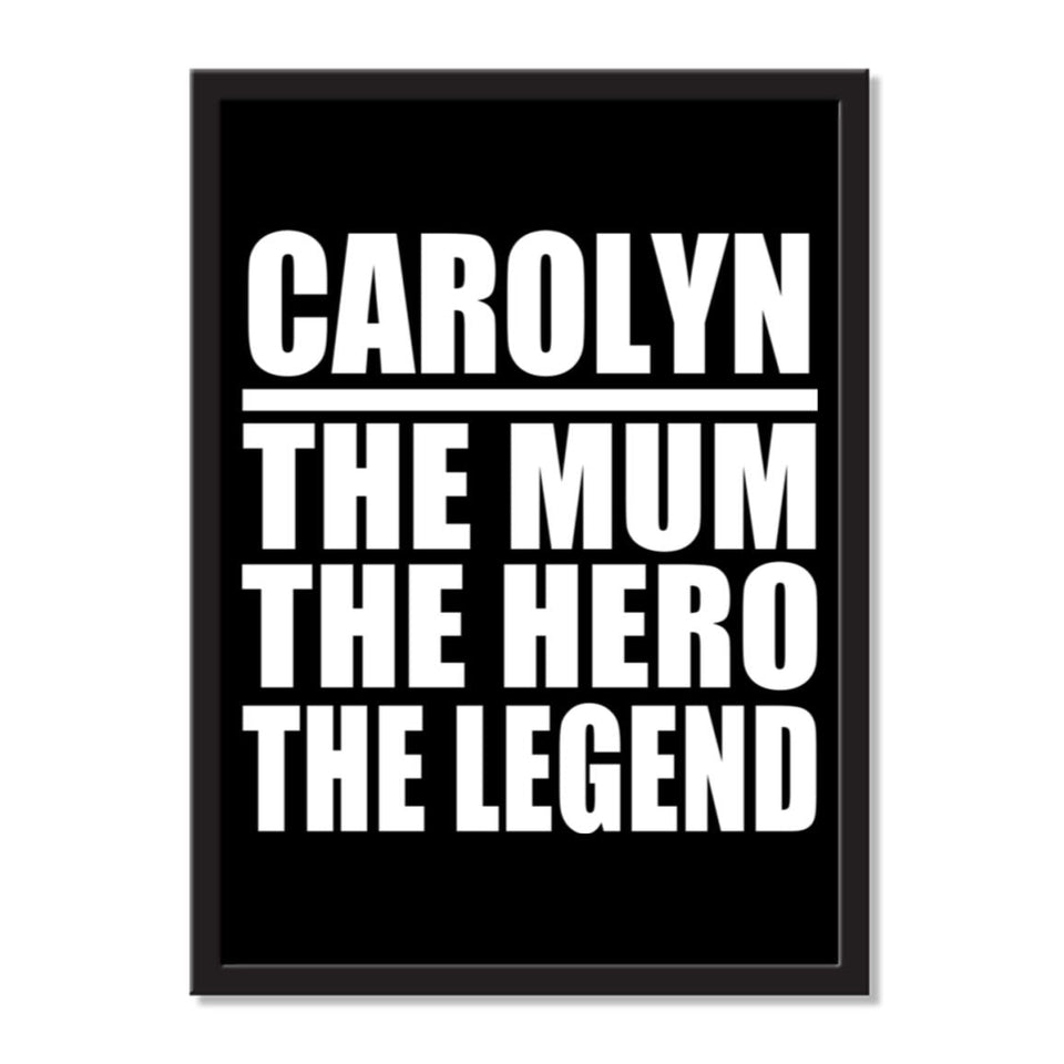 Carolyn The Mum The Hero The Legend - Portrait Frame Photo Tile
