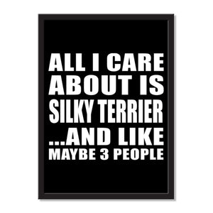All I Care About Is Silky Terrier And Like Maybe 3 People - Portrait Frame Photo Tile