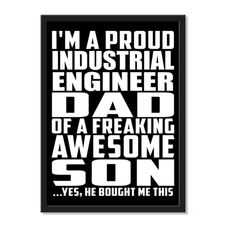 I'm A Proud Industrial Engineer Dad Of A Freaking Awesome Son, He Bought Me This - Portrait Frame Photo Tile