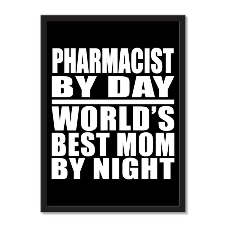 Pharmacist By Day World's Best Mom By Night - Portrait Frame Photo Tile