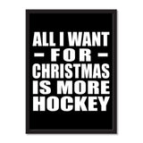 All I Want For Christmas Is More Hockey - Portrait Frame Photo Tile