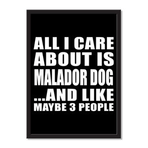 All I Care About Is Malador Dog And Like Maybe 3 People - Portrait Frame Photo Tile