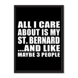 All I Care About Is My St. Bernard And Like Maybe 3 People - Portrait Frame Photo Tile