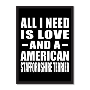 All I Need Is Love And A American Staffordshire Terrier - Portrait Frame Photo Tile