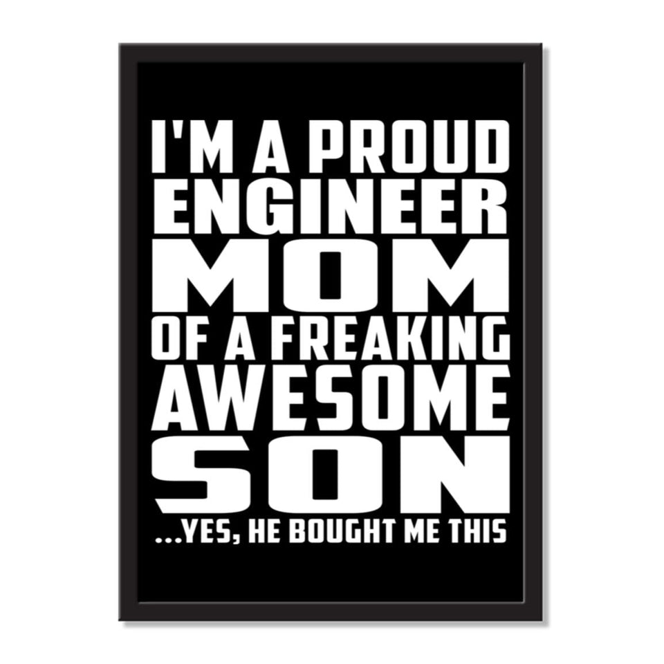 I'm A Proud Engineer Mom Of A Freaking Awesome Son, He Bought Me This - Portrait Frame Photo Tile