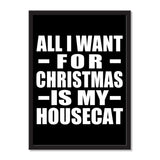 All I Want For Christmas Is My Housecat - Portrait Frame Photo Tile