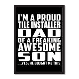 I'm A Proud Tile Installer Dad Of A Freaking Awesome Son, He Bought Me This - Portrait Frame Photo Tile