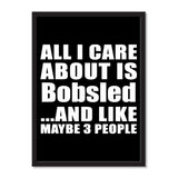All I Care About Is Bobsled And Like Maybe 3 People - Portrait Frame Photo Tile