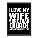 I Love My Wife More Than Church ...Yes, She Bought Me This - Portrait Frame Photo Tile