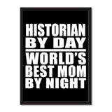 Historian By Day World's Best Mom By Night - Portrait Frame Photo Tile