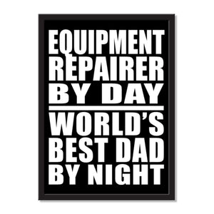 Equipment Repairer By Day World's Best Dad By Night - Portrait Frame Photo Tile