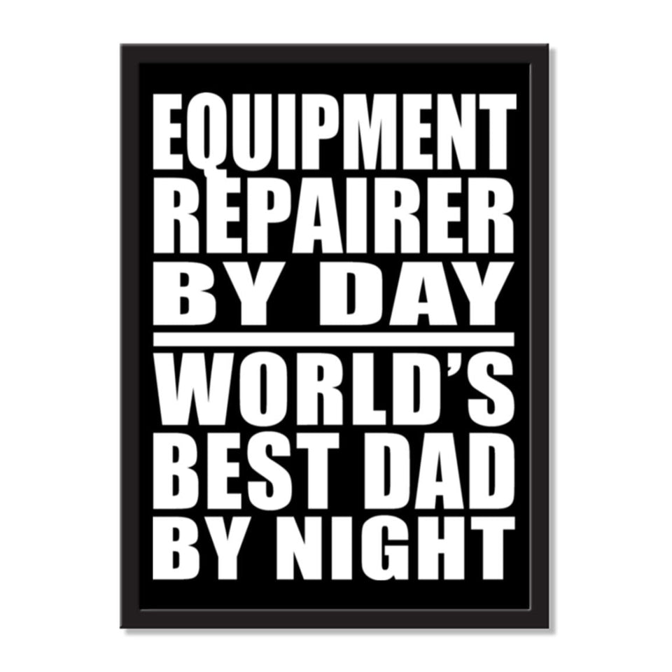 Equipment Repairer By Day World's Best Dad By Night - Portrait Frame Photo Tile