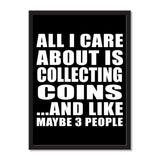 All I Care About Is Collecting Coins And Like Maybe 3 People - Portrait Frame Photo Tile