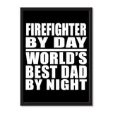 Firefighter By Day World's Best Dad By Night - Portrait Frame Photo Tile