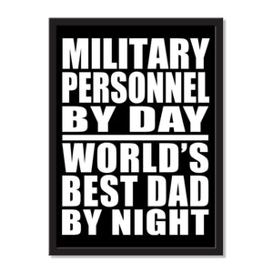 Military Personnel By Day World's Best Dad By Night - Portrait Frame Photo Tile