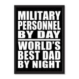Military Personnel By Day World's Best Dad By Night - Portrait Frame Photo Tile