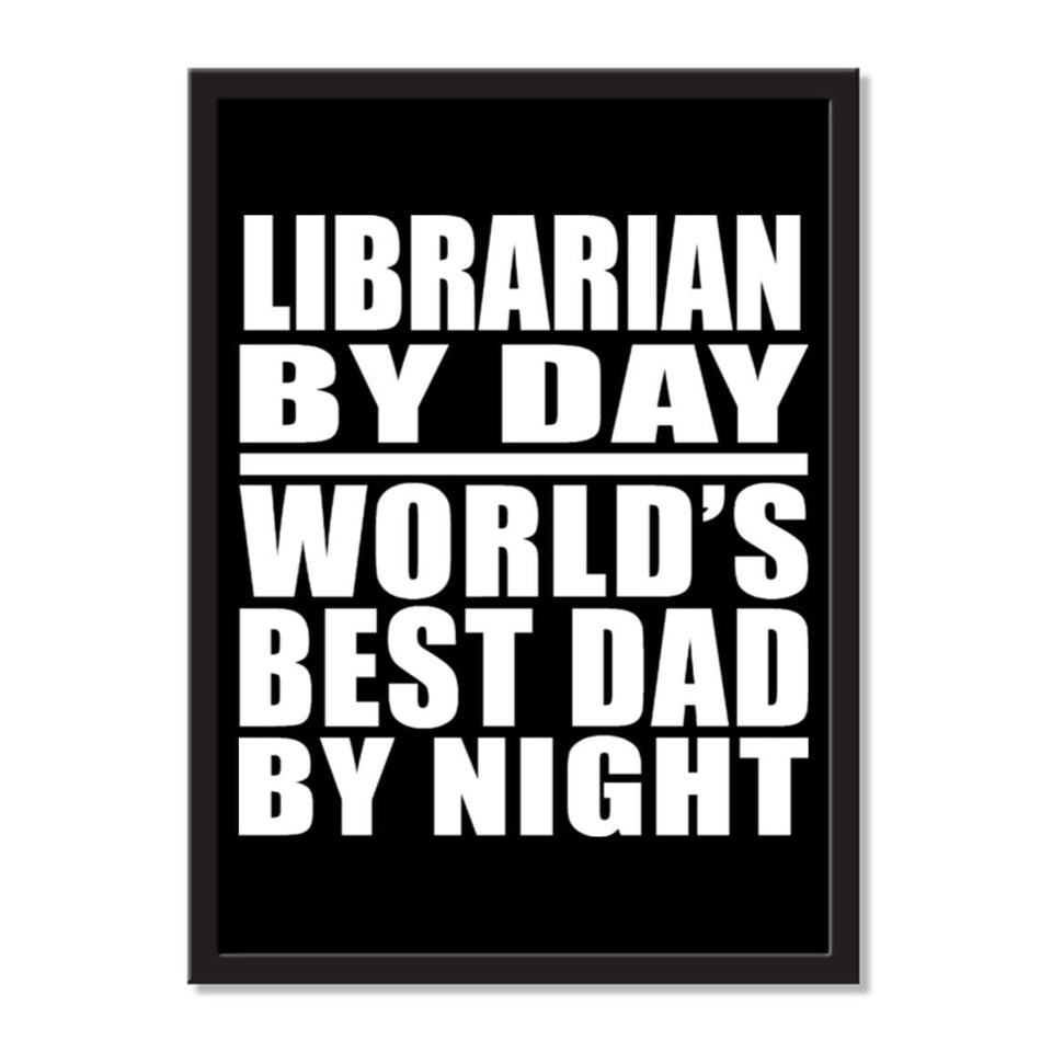 Librarian By Day World's Best Dad By Night - Portrait Frame Photo Tile