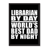 Librarian By Day World's Best Dad By Night - Portrait Frame Photo Tile