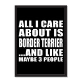 All I Care About Is Border Terrier And Like Maybe 3 People - Portrait Frame Photo Tile
