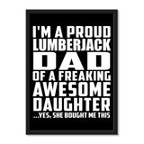 I'm A Proud Lumberjack Dad Of A Freaking Awesome Daughter, She Bought Me This - Portrait Frame Photo Tile