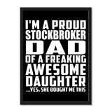 I'm A Proud Stockbroker Dad Of A Freaking Awesome Daughter, She Bought Me This - Portrait Frame Photo Tile