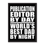 Publication Editor By Day World's Best Dad By Night - Portrait Frame Photo Tile