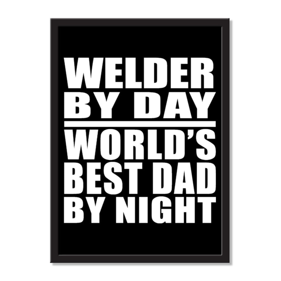 Welder By Day World's Best Dad By Night - Portrait Frame Photo Tile