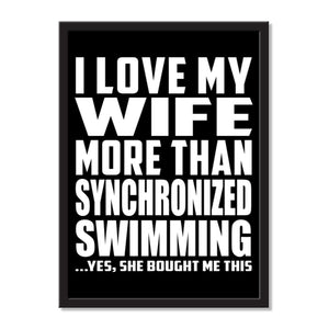 I Love My Wife More Than Synchronized Swimming ...Yes, She Bought Me This - Portrait Frame Photo Tile